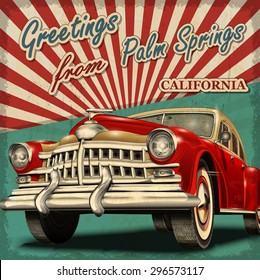 Vintage Touristic Greeting Card With Retro Car. Palm Springs. California.