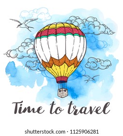 Vintage travel background and air balloon  clouds   blue watercolor texture  Time to travel lettering  Hand drawn vector illustration 