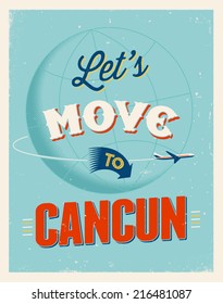 Vintage traveling poster - Let's move to Cancun - Vector EPS 10.