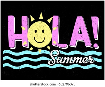 Vintage Tropical Graphic. Summer Graphic. Lettering ' Hola Summer ' Vector Illustration. Apparel Print