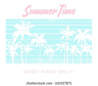 Vintage Tropical Graphic. Summer Graphic. Palm trees. Lettering ' Summer Time - Good Vibes Only' Vector Illustration. Apparel Print