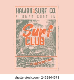 Vintage tropical summer print, Hawaii beach surf Club slogan text, palm tree with beach graphic print design, summer surf in blue paradise beach, palm tree jungle with surf t-shirt artwork