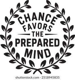 Vintage T-Shirt Design with "Chance Favors the Prepared Mind" Quote and Wreath of Leaves