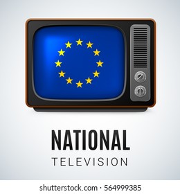 Vintage TV and Flag of European Union as Symbol National Television. Button with EU flag