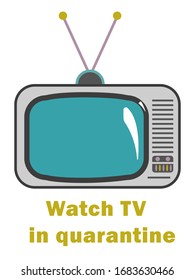 Vintage TV set with quote "Watch TV in  quarantine".Stay at home in coronavirus quarantine. Vector stock illustration in cartoon style.