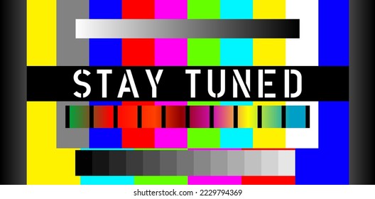 Vintage TV test pattern with caption stay tuned, offline, disturbance,error sign, website down error sign,fictional vector art