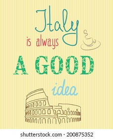Vintage Typographic Background with Motivational Quotes, Italy is always a good idea