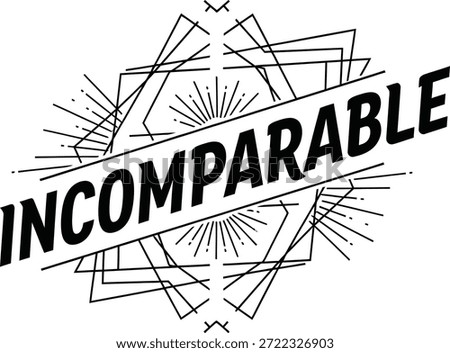Vintage typographic vector of Incomparable wordmark decorative geometric emblem for branding packaging apparel posters labels marketing designs
