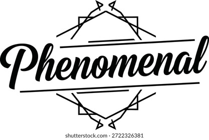 Vintage typographic vector of Phenomenal wordmark decorative geometric line art emblem for branding identity apparel packaging labels posters