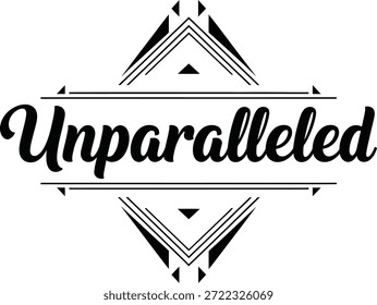 Vintage typographic vector of Unparalleled wordmark decorative geometric line art emblem for branding identity apparel packaging labels posters