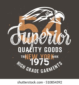 Vintage typography for apparel / T-shirt graphics / Vector illustration with an Eagle head and hand-made lettering "Superior quality goods"