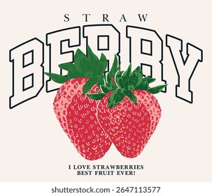 Vintage typography college varsity fruit slogan print with hand drawn strawberry retro illustration for graphic tee t shirt or poster sticker - Vector