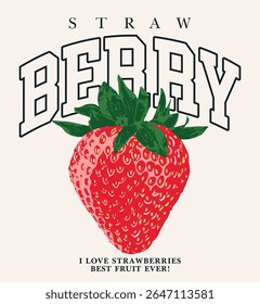 Vintage typography college varsity fruit slogan print with hand drawn strawberry retro illustration for graphic tee t shirt or poster sticker - Vector