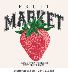 Vintage typography college varsity fruit slogan print with hand drawn strawberry retro illustration for graphic tee t shirt or poster sticker - Vector
