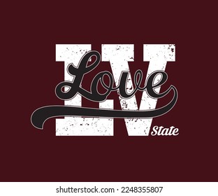 Vintage  typography college varsity love state slogan print with grunge effect for graphic tee t shirt or sweatshirt - Vector