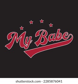 Vintage typography college varsity My Babe slogan print for graphic tee t shirt or sweatshirt 