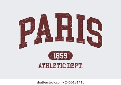 Vintage typography college varsity paris city france athletic department slogan print with grunge effect for graphic tee t shirt or sweatshirt hoodie - Vector