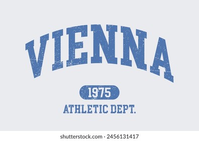 Vintage typography college varsity vienna city athletic department slogan print with grunge effect for graphic tee t shirt or sweatshirt hoodie - Vector