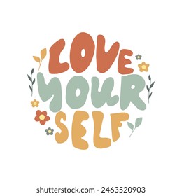 Vintage typography love yourself slogan flower print with inspirational text for graphic tee t shirt or poster sticker - Vector illustration