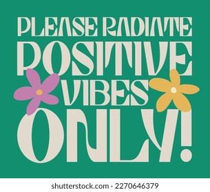 Vintage typography motivational positive vibes slogan print with daisy flower illustration for graphic tee - t shirt or sticker poster - Vector