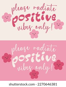 Vintage typography motivational positive vibes slogan print with daisy flower illustration for graphic tee - t shirt or sticker poster - Vector