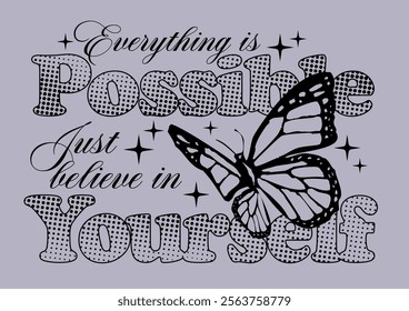 Vintage typography motivational quote slogan text print with hand drawn retro butterfly and star illustration for graphic tee t shirt or poster card - Vector