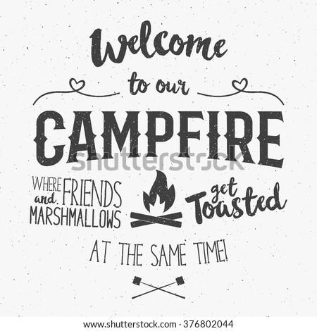 Vintage typography poster Illustration with sign welcome to campfire - Grunge effect. Funny lettering with symbols camp and trip, bonfire. On dark background for posters, camp clubs and Web emblems