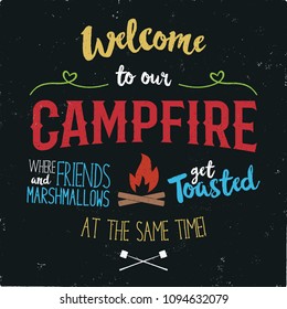 Vintage typography poster Illustration. Welcome to our campfire with Grunge effect. Funny T-Shirt design with camping symbols - bonfire and marshmallow. Stock vector.