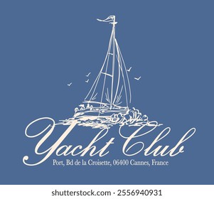 Vintage typography sailing france french yacht club slogan print with hand drawn sailboat illustration for graphic tee t shirt or poster - Vector