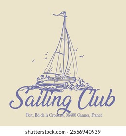 Vintage typography sailing france french yacht club slogan print with hand drawn sailboat illustration for graphic tee t shirt or poster - Vector