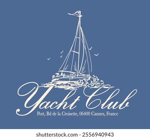 Vintage typography sailing france french yacht club slogan print with hand drawn sailboat illustration for graphic tee t shirt or poster - Vector