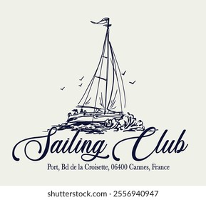 Vintage typography sailing france french yacht club slogan print with hand drawn sailboat illustration for graphic tee t shirt or poster - Vector