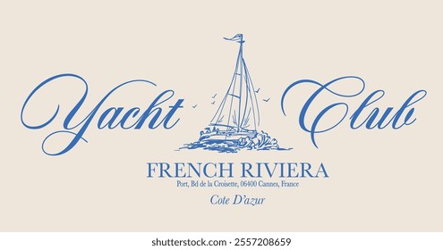 Vintage typography sailing france french riviera st. tropez yacht club slogan print with hand drawn sailboat illustration for graphic tee t shirt or poster - Vector