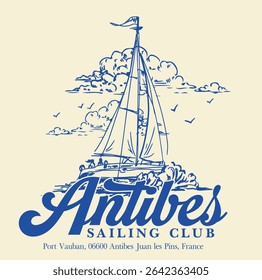 Vintage typography sailing france french riviera cote d'azur antibes  yacht club slogan print with hand drawn sailboat retro illustration for graphic tee t shirt or poster - Vector
