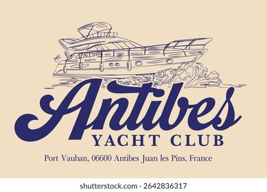 Vintage typography sailing france french riviera cote d'azur antibes yacht club slogan print with hand drawn retro illustration for graphic tee t shirt or poster - Vector