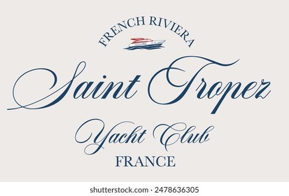 Antiguas tipografía Saint Tropez Sailing Club Francia caligrafía eslogan con ilustración de yate para camiseta gráfica o etiqueta engomada - Vector