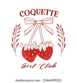 Vintage typography stylish slogan prints with coquette strawberries with bow. Coquette Girl Club. Vector illustration for posters, cards, logo, printing on t-shirt etc.