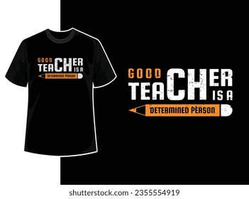 Vintage typography teacher t shirt design template with teacher day motivation quote and vector