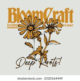 Vintage typography text slogan print with retro hand drawn wild flowers daisy blossom for graphic tee t shirt or abstract poster sticker - Vector