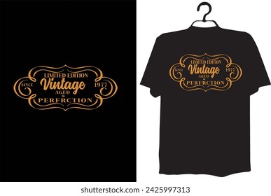 vintage typography t-shirt design( LIMITED EDITION VINTAGE AGED TO SINCE 1977 PERFRCTION)