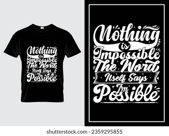 Vintage typography t-shirt design quote, Nothing is impossible The word itself says I'm possible