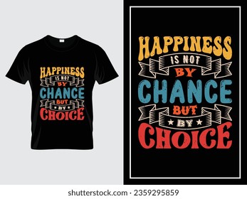 Vintage typography t-shirt design trendy quote vector, Happiness is not by chance, but by choice