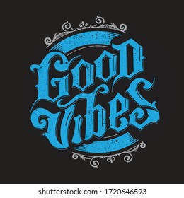 Vintage Typografie vektor " Good Vibes " Konzeptuell handgeschriebene Phrase T Shirt kalligraphischen Design. 