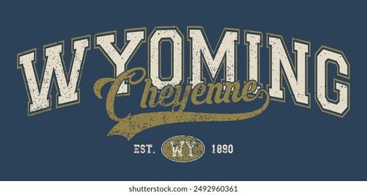 Vintage varsity college typography usa wyoming cheyenne state slogan text print with grunge texture effect for graphic tee t shirt or sweatshirt hoodie or sticker poster - Vector