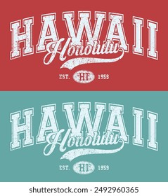 Vintage varsity college typography usa hawaii honolulu state slogan text print with grunge texture effect for graphic tee t shirt or sweatshirt hoodie or sticker poster - Vector