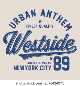 Vintage Varsity Graphic Design - Urban Anthem Westside Typography, Authentic NYC 1989 Style