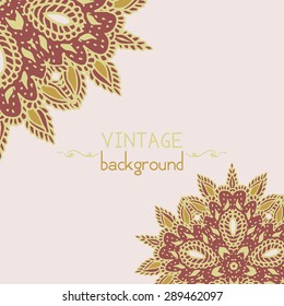 Vintage vector background. Hand drawn Mandala. Indian, ottoman, Arabic, Islamic motif. Round lacy rosette. Retro Greeting, Invitation, Save the Date Card Design. Ornamental Ethnic Template.