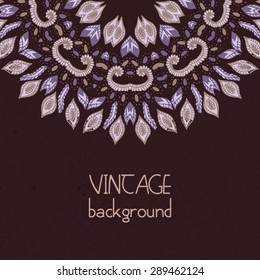 Vintage vector background. Hand drawn Mandala. Indian, ottoman, Arabic, Islamic motif. Round lacy rosette. Retro Greeting, Invitation, Save the Date Card Design. Ornamental Ethnic Template.