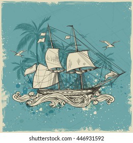 Vintage vector background with sailing vessel and palms. 