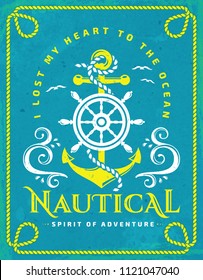 Vintage vector emblem with anchor, steering wheel, waves and quote "I lost my heart to the ocean". Nautical poster with rope frame. Sea cruise, sailing travel or navigation themes.